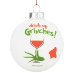 Drink Up Grinches! Glass Ornament